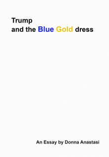      Trump and the Blue Gold Dress
