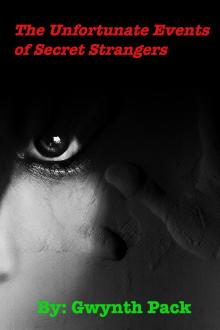      The Unfortunate Events of Secret Strangers