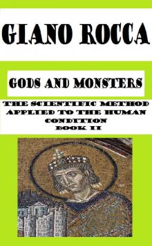      Gods and Monsters: The Scientific Method Applied to the Human Condition - Book II