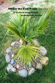      Under the Fan Palm