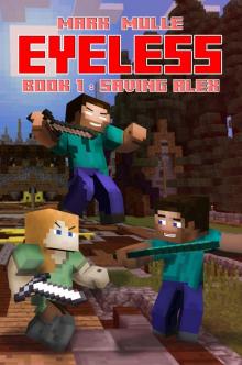      The Eyeless, Book 1: Saving Alex