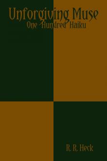      Unforgiving Muse: One Hundred and One Haiku