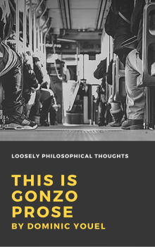      This is Gonzo Prose