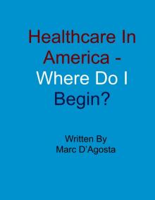      Healthcare In America - Where Do I Begin?