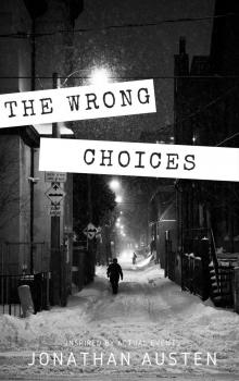      The Wrong Choices