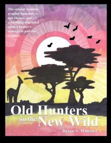      Old Hunters on the New Wild