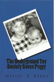      The Underground Toy Society Saves Peggy