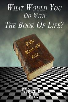      What Would You Do With The Book Of Life?