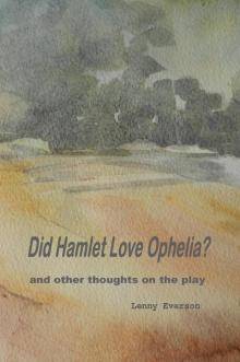      Did Hamlet Love Ophelia?: and Other Thoughts on the Play