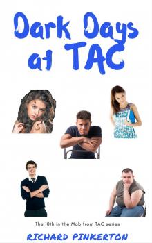      Dark Days at TAC