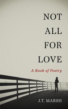      Not All For Love: A Book of Poetry