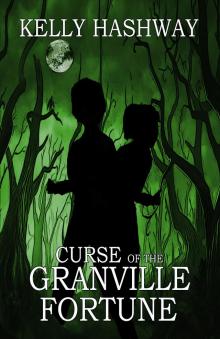      Curse of the Granville Fortune