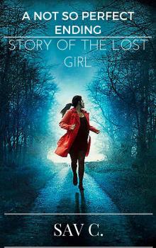      A Not So Perfect Ending: Story of the Lost Girl