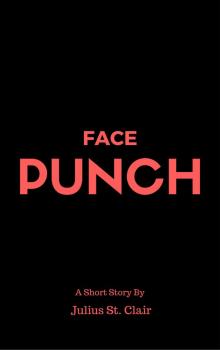      Face Punch!!!