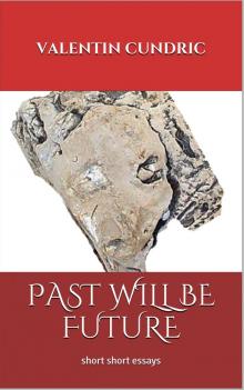      Past Will Be Future
