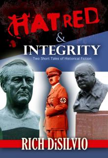      Hatred & Integrity: Two Short Tales of Historical Fiction