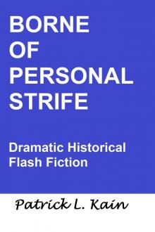      Borne of Personal Strife