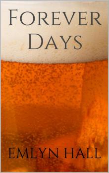     Forever Days - Sample, First 2 Chapters (unedited)