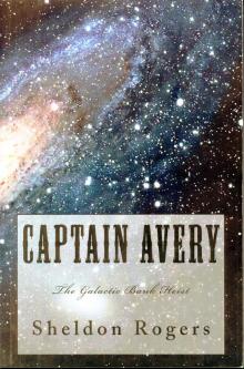      Captain Avery The Galactic Bank Heist