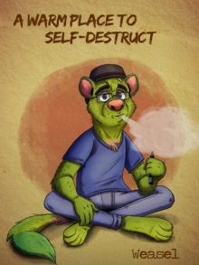      A Warm Place to Self-destruct