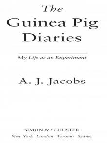      The Guinea Pig Diaries: My Life as an Experiment