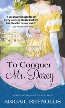      To Conquer Mr. Darcy