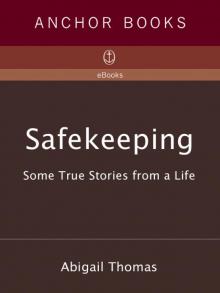      Safekeeping: Some True Stories From a Life