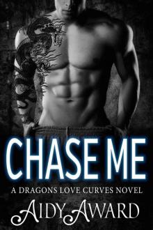      Chase Me