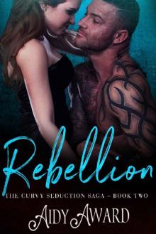      Rebellion (Curvy Seduction Saga Book 2)