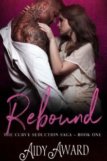     Rebound (Curvy Seduction Saga Book 1)
