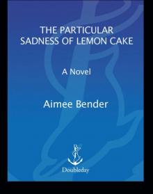      The Particular Sadness of Lemon Cake