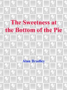      The Sweetness at the Bottom of the Pie