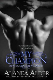     My Champion (Bewitched and Bewildered Book 7)