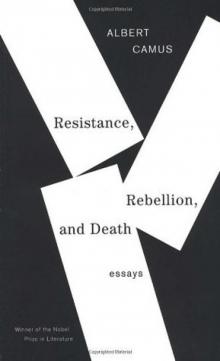      Resistance, Rebellion and Death: Essays