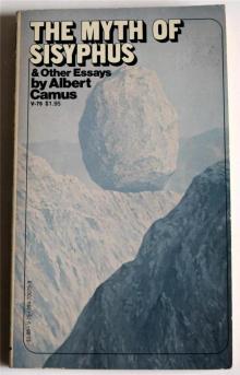      The Myth of Sisyphus and Other Essays
