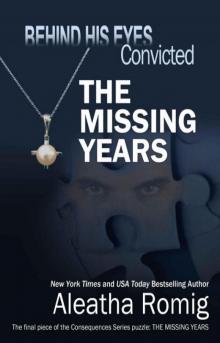      Behind His Eyes Convicted: The Missing Years