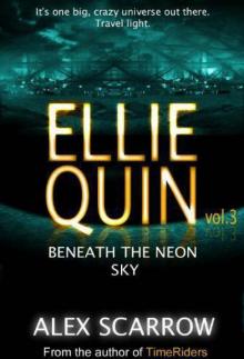      Ellie Quin Book 3: Beneath the Neon Sky