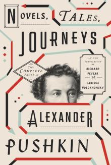      Novels, Tales, Journeys: The Complete Prose of Alexander Pushkin