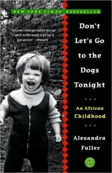      Don't Let's Go to the Dogs Tonight: An African Childhood
