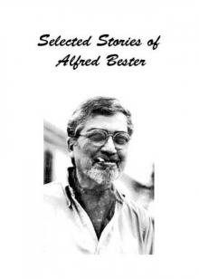      Selected Stories of Alfred Bester