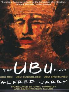     Ubu Plays, The
