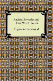      Ancient Sorceries And Other Weird Stories