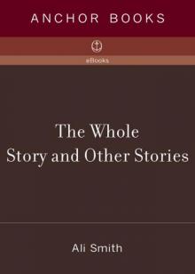     The Whole Story and Other Stories