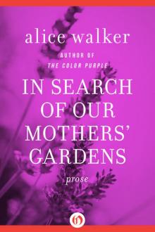      In Search of Our Mothers' Gardens: Prose