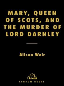      Mary, Queen of Scots, and the Murder of Lord Darnley