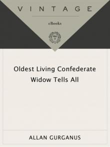      Oldest Living Confederate Widow Tells All