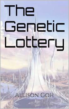 The Genetic Lottery: (A Futuristic Thriller) (EGALIA Book 1)