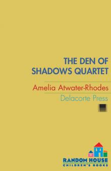      The Den of Shadows Quartet