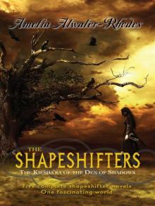      The Shapeshifters: The Kiesha'ra of the Den of Shadows