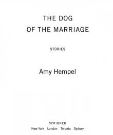      The Dog of the Marriage: Stories
